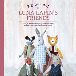 Sewing Luna Lapin's Friends by Sarah Peel- Doll making DIY Book