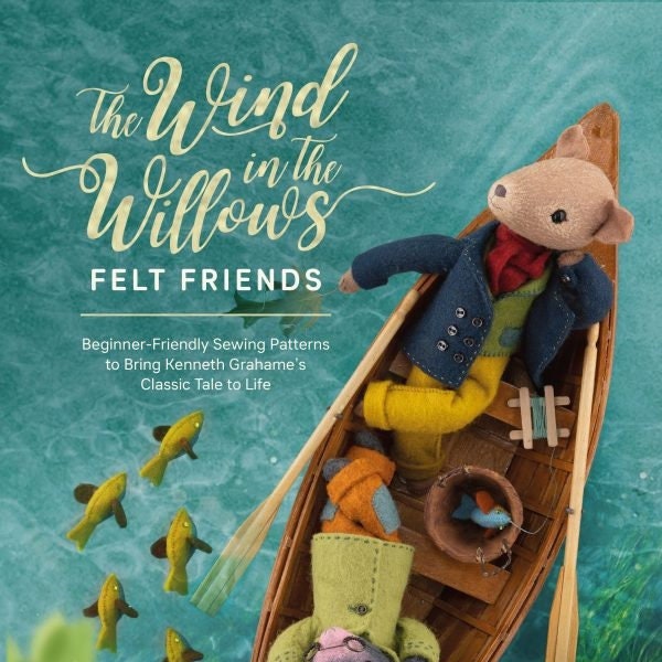 The Wind in the Willows Felt Friends- Felt Animal making DIY Book