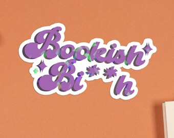 Holographic Bookish Sticker: "Bookish Bi**h" Kindle Decal