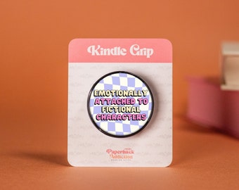 Kindle Grip | Emotionally Attached to Fictional Characters | Phone Holder/Stand with Resin Finish | Bookish Gift