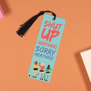 Heathers: The Musical Inspired Bookmark | Musical Theatre Gift | Shut Up Heather Blue Bookmark with Tassel