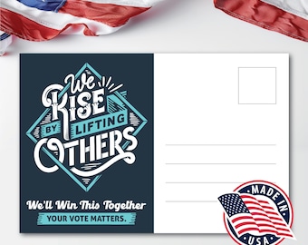 May include: A blue and white postcard with the text "We Rise By Lifting Others" in a stylized font. The postcard also includes the text "We'll Win This Together" and "Your Vote Matters." The postcard has a red, white, and blue American flag in the bottom right corner with the text "Made in USA."