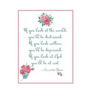 May include: A pink and white floral design with a teal quote that reads: "If you look at the world, you'll be distressed. If you look within, you'll be depressed. If you look at God, you'll be at rest." The quote is attributed to "Cerric ten Boem".