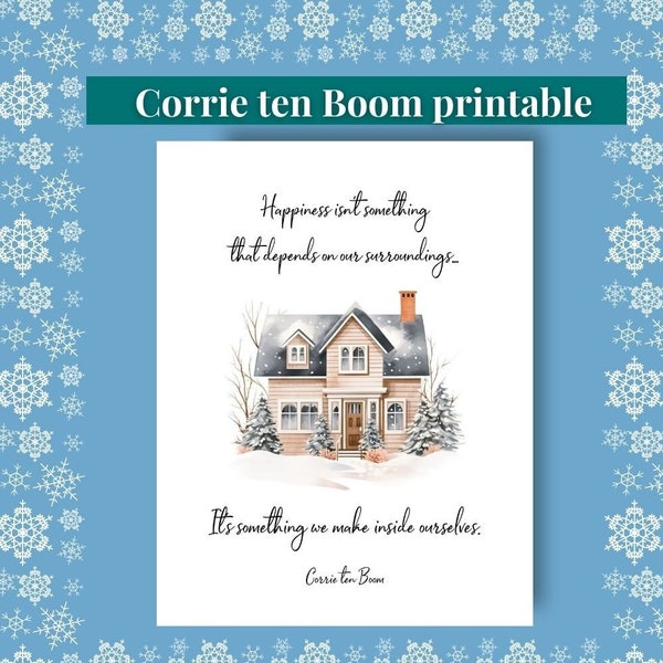 Corrie ten Boom quote "Happiness isn't something that depends on our surroundings. It's something we make inside ourselves."