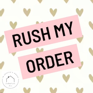 May include: Pink and white graphic with the text "Rush My Order" in black letters on a white background with a pattern of gold hearts.