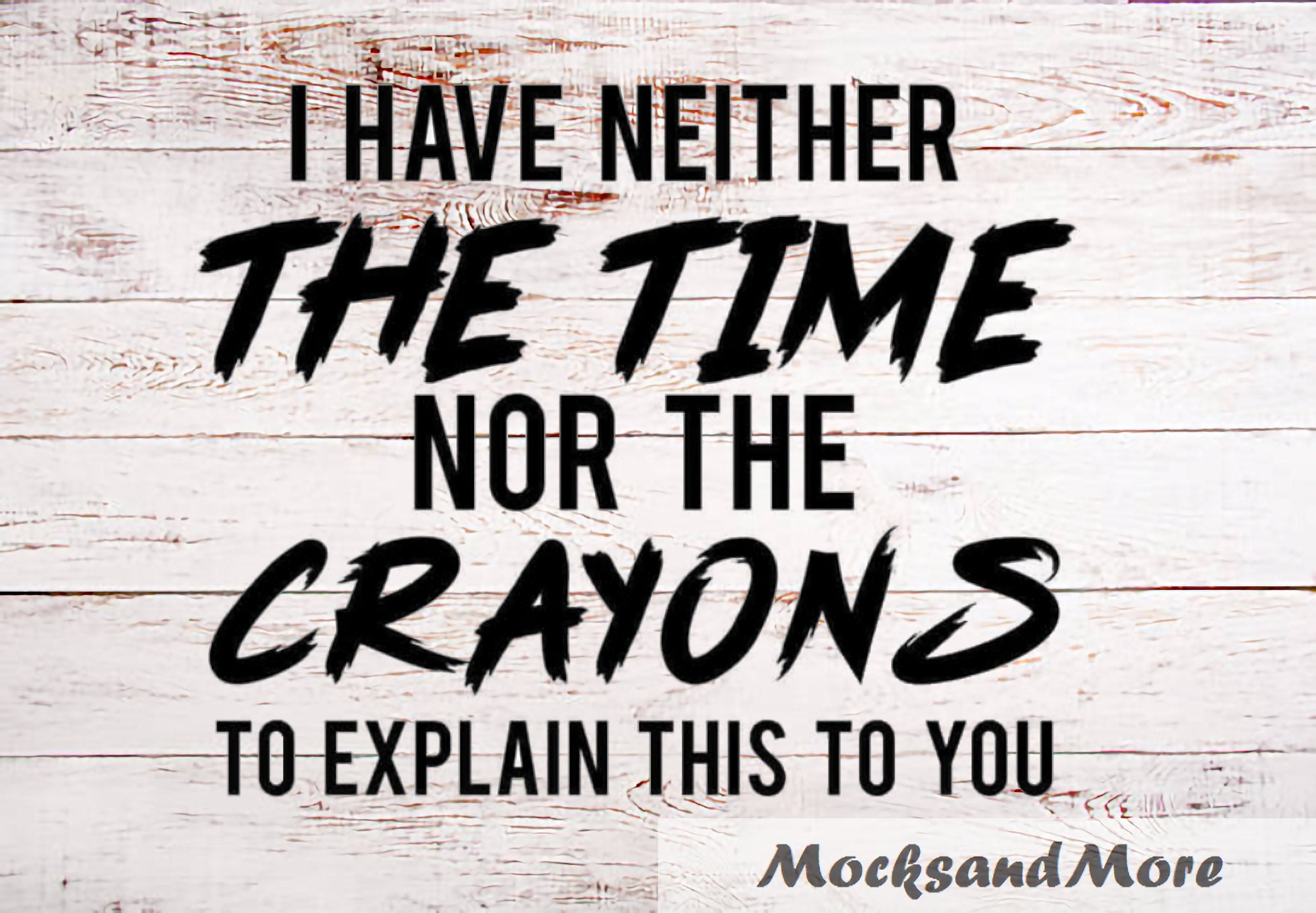 I Have Neither the Time nor the Crayons to Explain You, SVG File ...