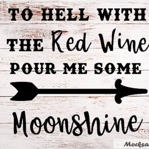Au diable le vin rouge Donnez-moi un fichier de découpe vinyle SVG Moonshine, Moonshine SVG , fichier cricut, fichier numérique, fichier silhouette