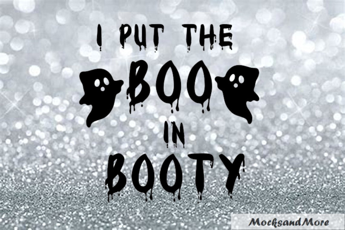 I Put the Boo in Booty Vinyl Cut File, Sublimation Print, HTV Cut File