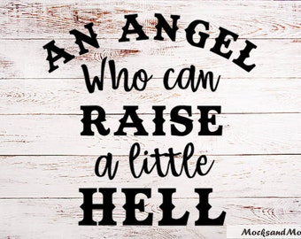An Angel Who Can Raise A Little Hell SVG File, Sublimation Print File, Vinyl Cut File, HTV Cut File, Country Girl SVG, Cowgirls svg