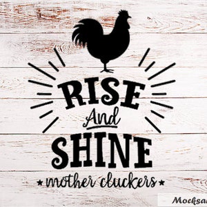 Rise and Shine Mother Cluckers SVG archivo de corte de vinilo, Funny Chicken SVG, archivo cricut, archivo digital, archivo de silueta