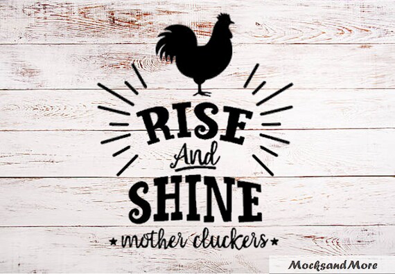 Download Rise And Shine Mother Cluckers Svg Sublimation Print File Etsy