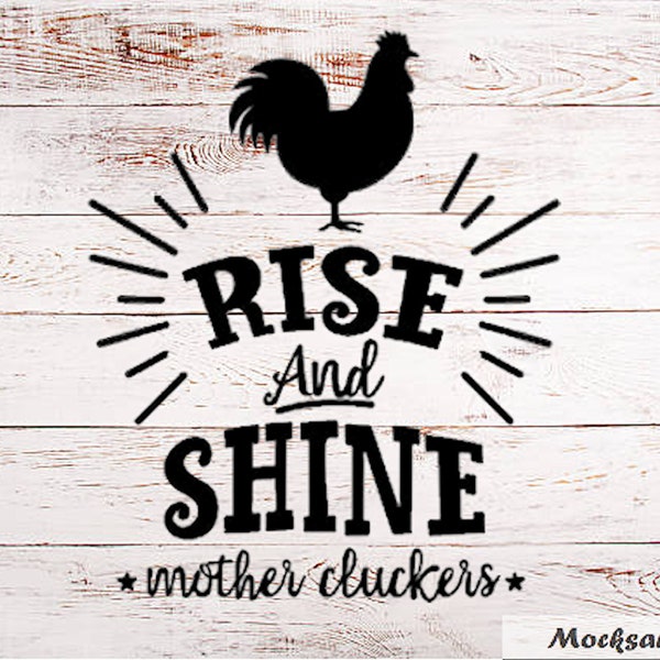 Rise and Shine Mother Cluckers SVG Sublimation Print file, Funny Chicken SVG , Sublimation file, digital file