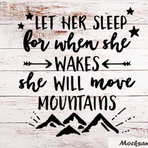 Laat haar slapen, want als ze wakker wordt, zal ze bergen verzetten SVG/PNG, Girl Quotes svg/png-bestand, cricut-bestand