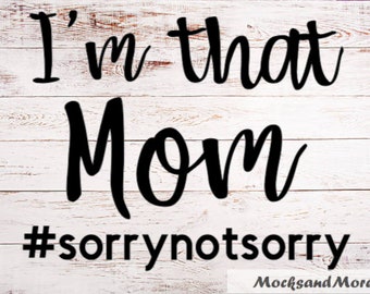 I'm that Mom SVG, Sublimation print file, Vinyl cut file, HTV cut file, mom life svg