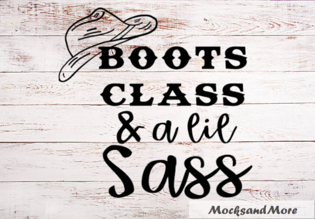 Buy Boots Class and a Lil Sass Svg, Sublimation Print File, Vinyl