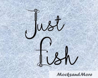 Just Fish Fishing SVG File, Sublimation File, Vinyl Cut File, Funny Fishing SVG, Fishing Hook SVG, Beginner cut svg file