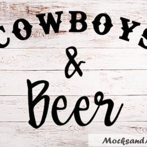 Cowboys and Beer SVG, vinyl cut file, Beer SVG file, sublimation print, HTV cut file, Country svg