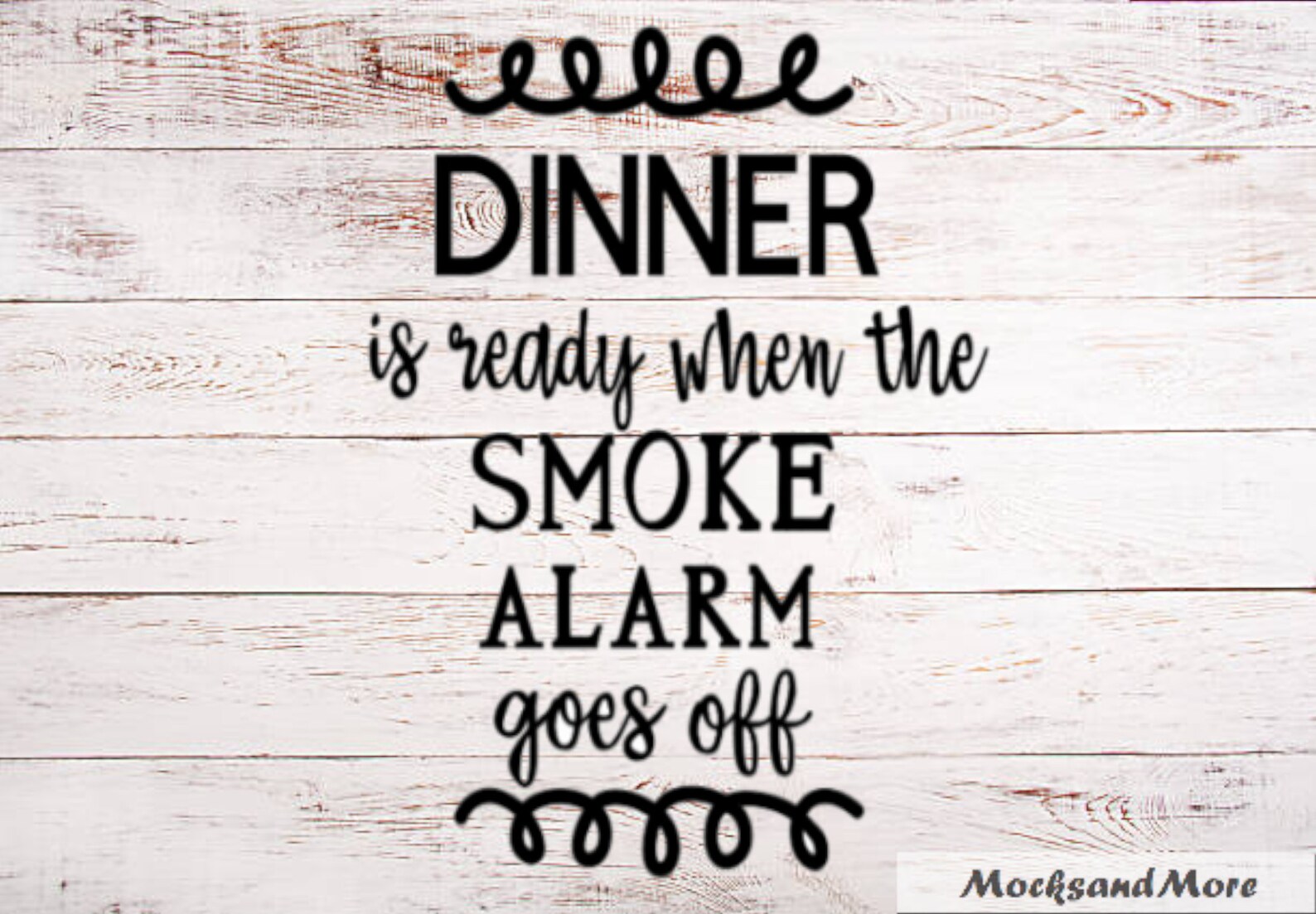 Dinner is Ready When the Smoke Alarm Goes off Cut File, Sublimation