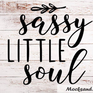 Sassy Little Soul SVG file tagliato in vinile, Sassy toddler SVG , Sassy onesie svg, file cricut, file digitale, file silhouette