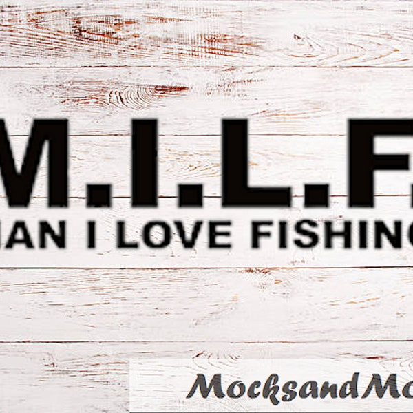 SVG/PNG Cut File, fishing shirt,  M.I.L.F. Man I love fishing , Vinyl cut file, camping cut file, digital file
