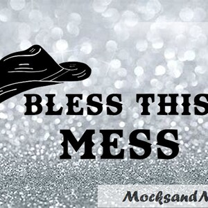 Bless This Mess Sublimation Print oder Vinyl Cut Datei, Bless This Mess SVG, digitale Datei