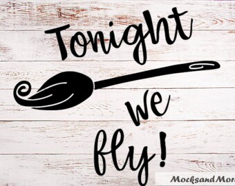 Tonight We Fly SVG sublimation print, Halloween SVG, sublimation file, witch svg, Vinyl Cut File