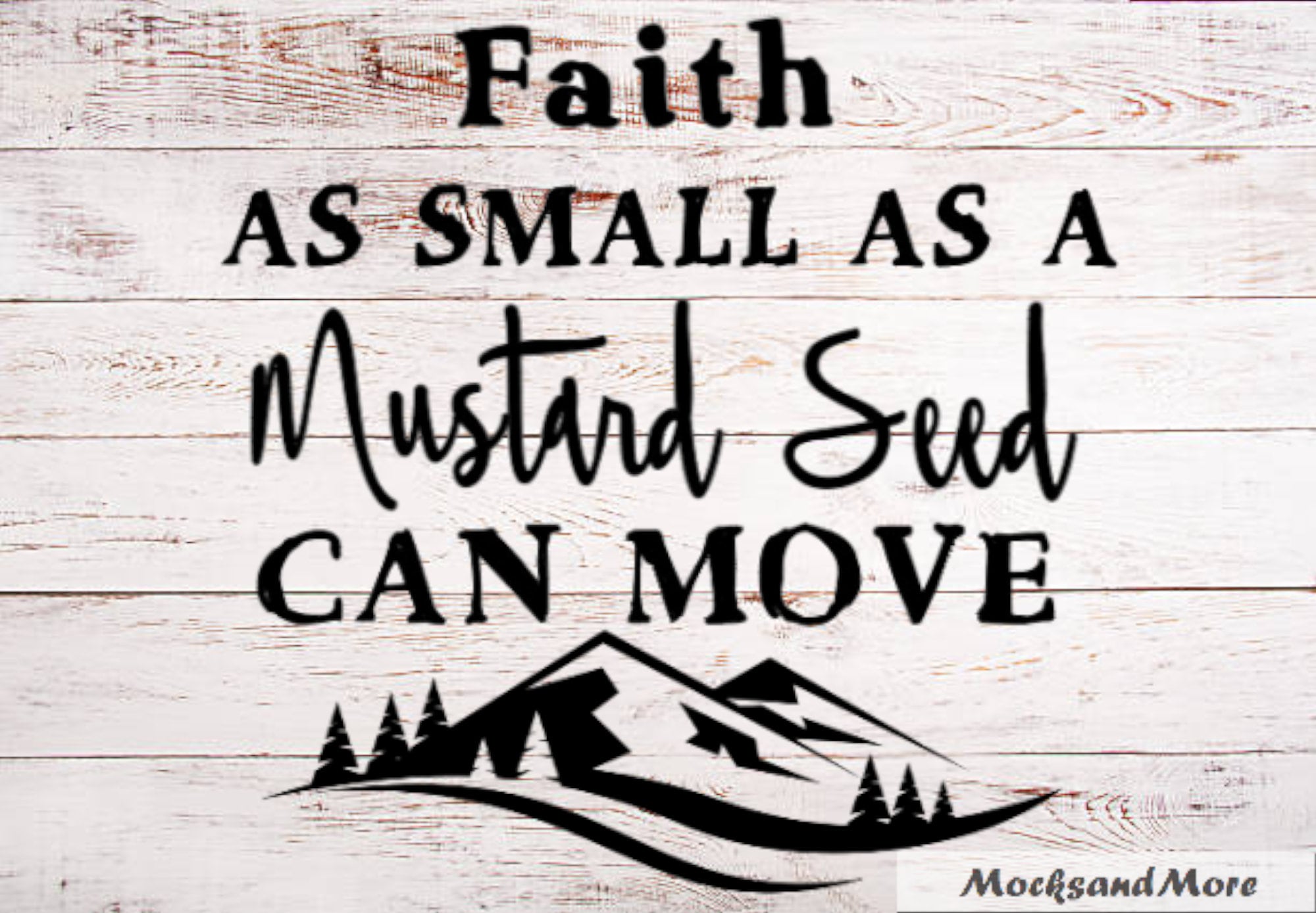 Faith as Small as a Mustard Seed Can Move Mountains SVG, Sublimation