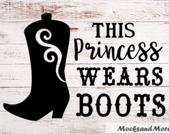This Princess Wears Boots cut file, sublimation print, HTV cut file, Country svg, Country girl svg