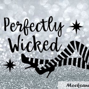 Perfectly Wicked SVG, Sublimation print file, Vinyl cut file, 2020 halloween svg