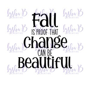 Herfst is het bewijs dat verandering mooi kan zijn | Herfstcitaat, png | Digitale herfstdownload | Inspirerende citaatkunst | Seizoensdecoratie