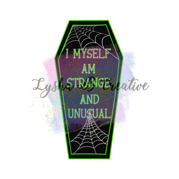 I myself am strange and unusual coffin PNG file, Movie Quote Tumbler Decal, Halloween Image, Digital decal, Waterslide decal image,