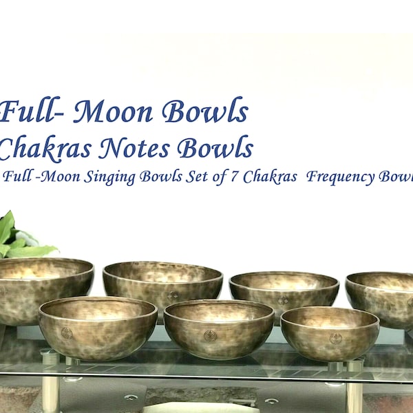 Full moon Singing Bowl set of 7 - Tibetan Singing bowls made in Nepal - Chakra Note Tunes professional Sound Bowls for meditation sound bath