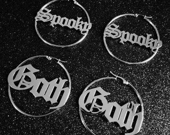Gothic hoop earrings for lovers of all things, goth, emo, spooky made from silver stainless steel in Old English font, witch jewellery