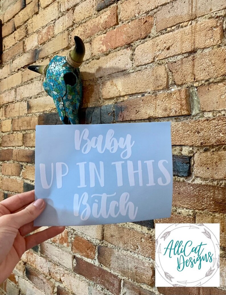 Baby Up In This B Sticker Lifted Life Baby Up In This Bitch Lifted Truck Decal