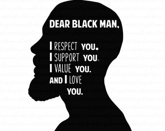 Dear Black man SVG, Respect you Svg, My Pain SVG, Black Lives Matter, Afro, king, Vector, Tshirt, Cut File Cricut, Silhouette, png
