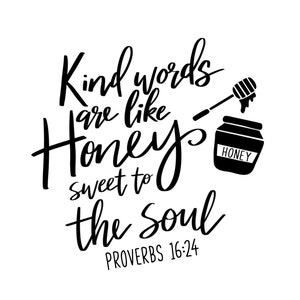 Vriendelijke woorden zijn als honing, sweet to the soul SVG, PNG File, Spreuken 16:24, Bijbel vers SVG, Schrift, Jezus, Cut File Cricut, Silhouet