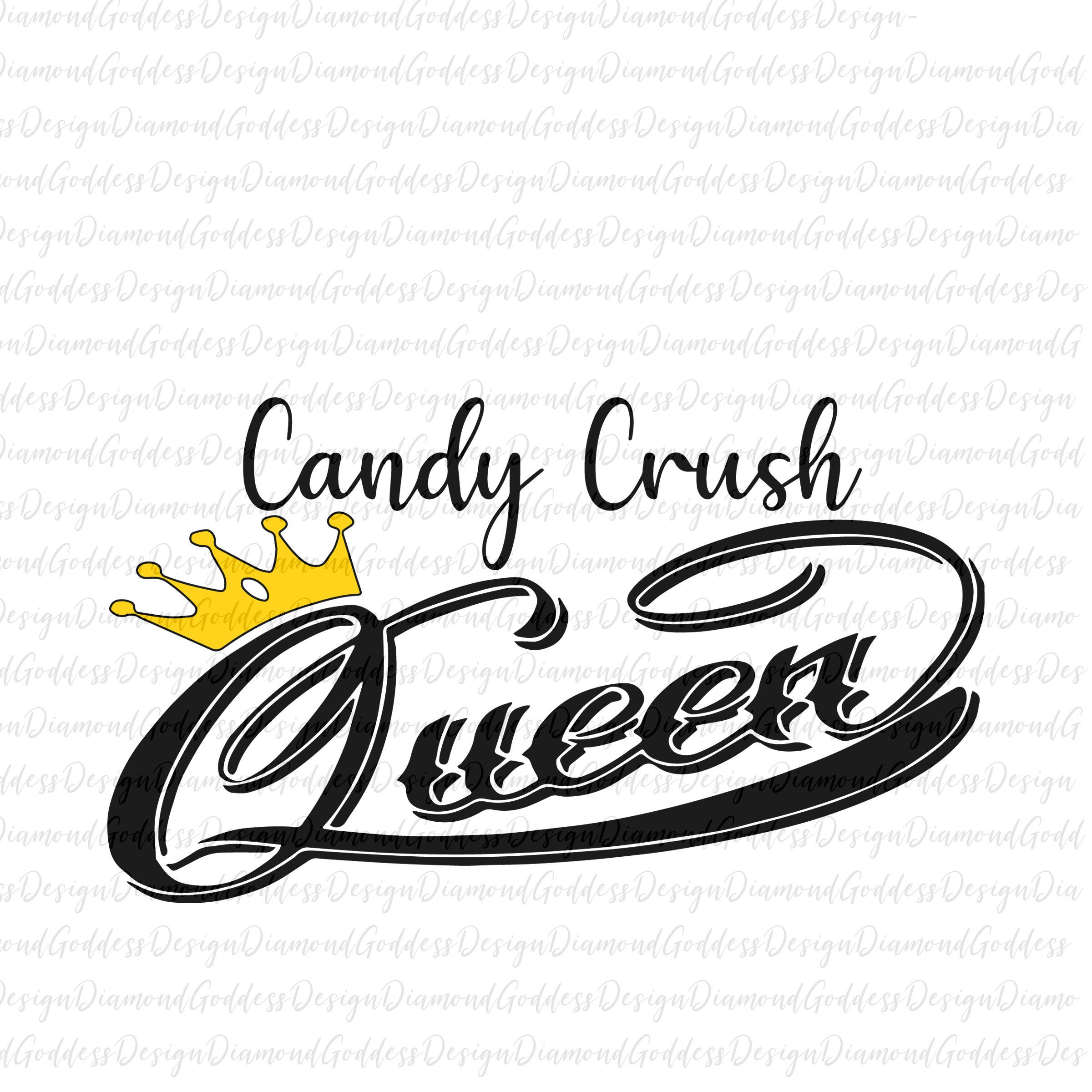 Candy Crush Queen SVG Png Circut Cut File Clipart Etsy