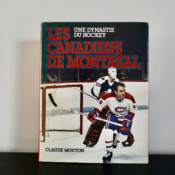 The Montreal Canadiens A Hockey Dynasty by Claude Mouton 1980, NHL Book, Vintage Hockey Book, Montreal Canadiens Book, Stanley Cup, NHL, AHL