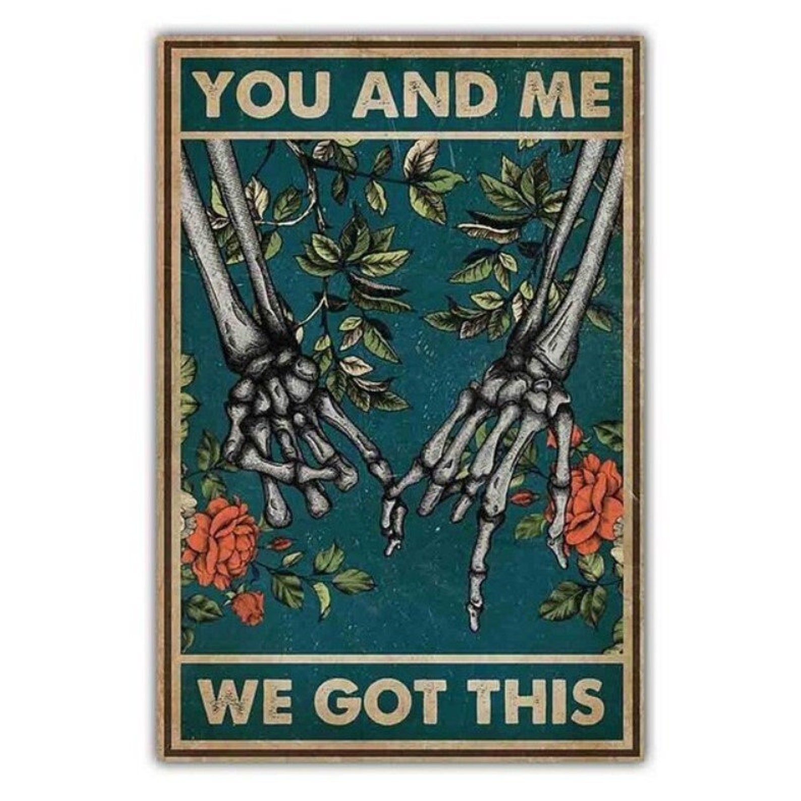 You and Me We Got This Skeleton Hands Love Flowers Wall Poster Etsy