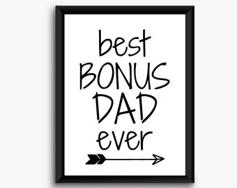 Best Bonus Dad Ever Printable Wall Art, Father's Day Sign Gift Idea, Step Dad Gifts, Dad Quote Print, Birthday Present For Step Father