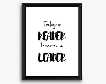 Today A Reader Tomorrow A Leader, Homeschool Printable Wall Art,Homeschool Room Decor,Motivational Homeschool Decoration Printable Art