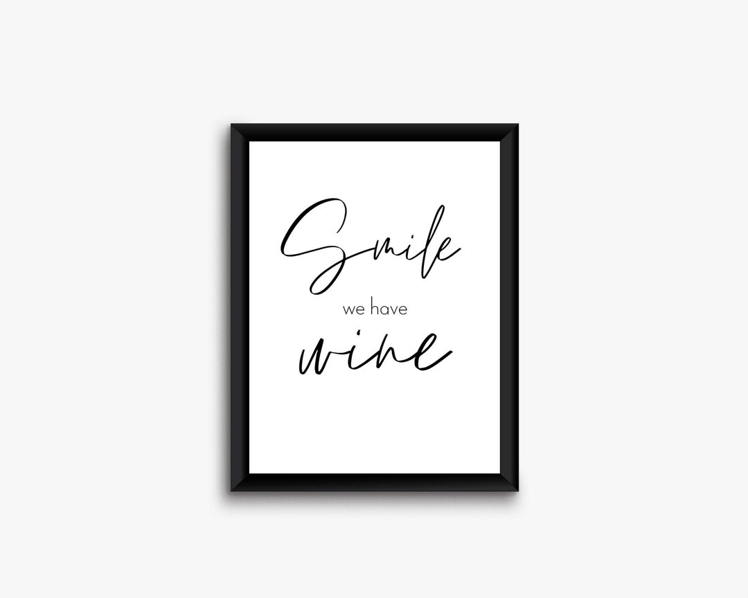 Smile We Have Wine,wine Wall Decor,wall Quote Printable,living Room