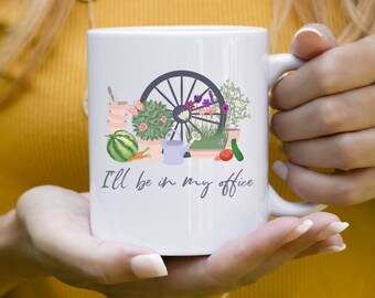 Garden I'll be in my office mug, gifts for gardeners, gifts for mom, funny gardening mug