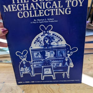 The guide to mechanical toy collecting published 1979 from years 1860 to 1960