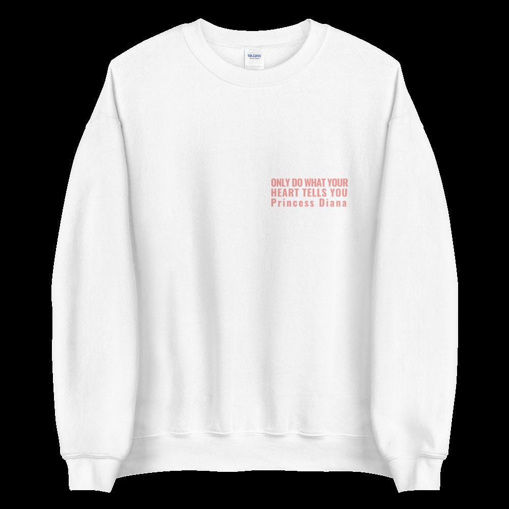 fromAtoZstudio Princess Diana - Oversized Crewneck Sweatshirt (Unisex) Only Do What Your Heart Tells You