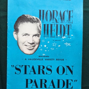 May include: A blue and white program for a vaudeville variety revue called "Stars on Parade" presented by Horace Heldt, America's Number One Star-Maker.