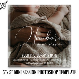 May include: A 5x5 inch template for a newborn mini photo session. The template features a photo of a baby wrapped in a blanket with the text "Newborn mini session" in white cursive font. The text "YOUR PHOTOGRAPHY NAME" is also included, along with pricing and contact information.