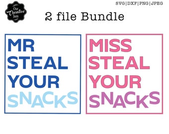 Mr steal your snack svg, Miss steal your snacks svg,funny toddler svg for girls, funny boy toddler svg, snacks svg, mr steal your snacks,