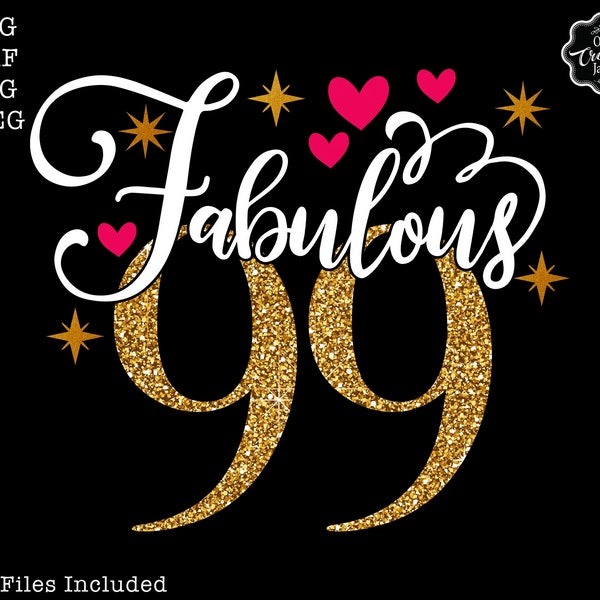 Fabulous 99 SVG file, 99 and fabulous svg, 99th birthday svg for women, 99th birthday svg, 99 years old svg,50th birthday svg,99 sublimation