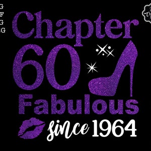 Chapter 60 Fabulous Since 1964 Svg, 60th Birthday Svg, Chapter 60 Svg ...